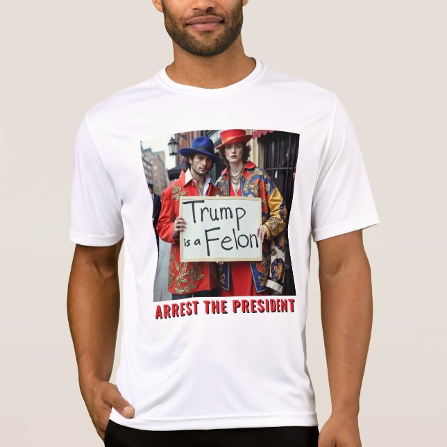 Trump är ett Felon Arrest, president T Shirt (Framsida)