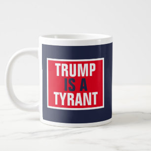 Trump är ett Politik från Tyrant GOP Jumbo Mugg