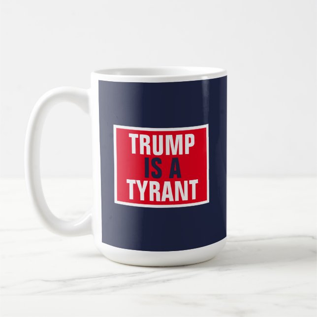 Trump är ett Politik från Tyrant GOP Kaffemugg (Vänster)