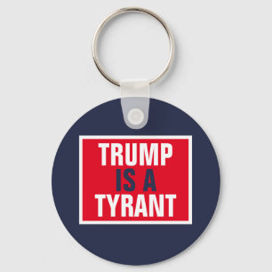 Trump är ett Politik från Tyrant GOP Nyckelring