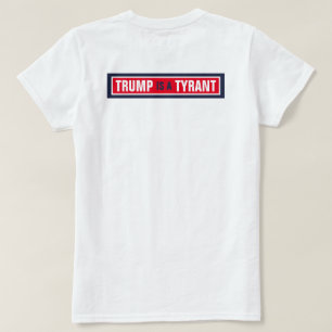 Trump är ett Politik från Tyrant GOP T Shirt