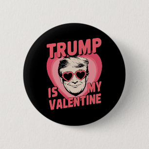 Trump är min Alla hjärtans dag Funny Alla hjärtans Knapp