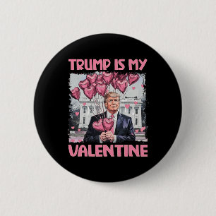 Trump är min Alla hjärtans dag. Knapp