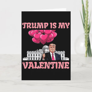 Trump är min Alla hjärtans dag Rolig humor Kort
