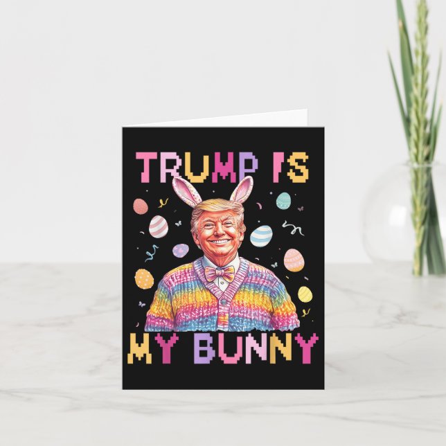Trump är min Bunny gör Påsk Underbar igen lustig Kort (Framsida)