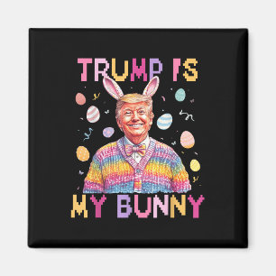 Trump är min Bunny gör Påsk Underbar igen lustig Magnet