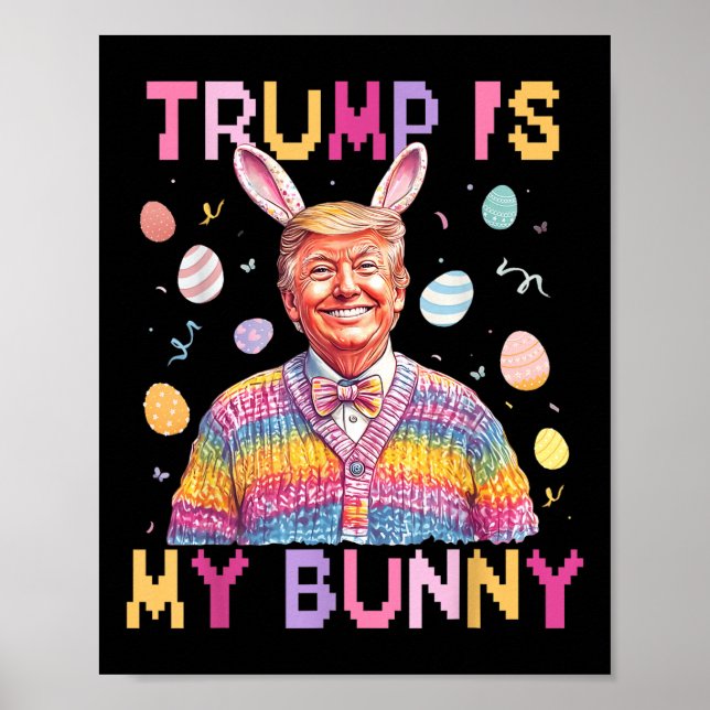 Trump är min Bunny gör Påsk Underbar igen lustig Poster (Framsidan)