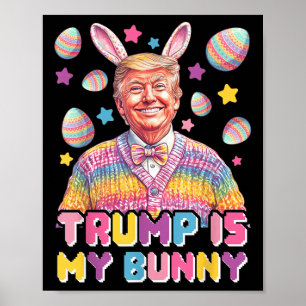 Trump är min Bunny - Lustigt Trump Bunny Öron Poster