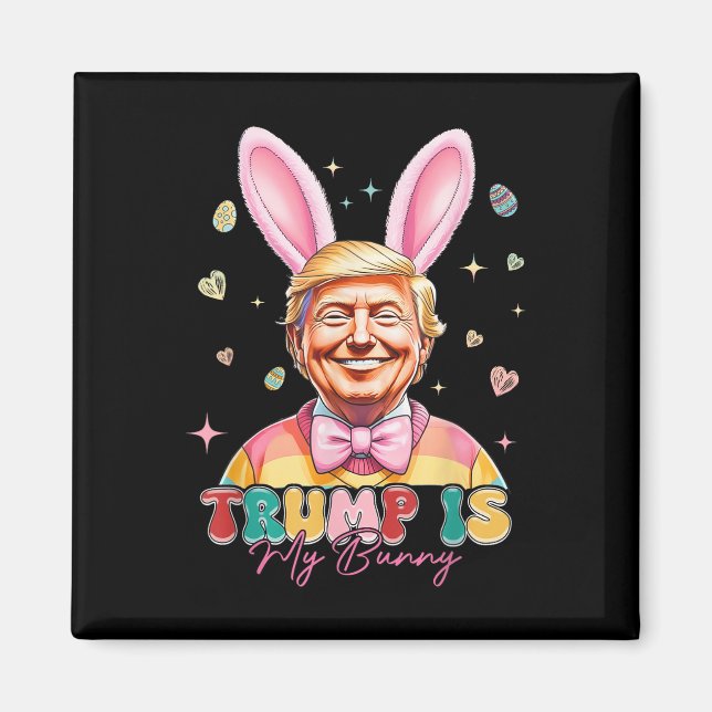 Trump är min Bunny-slubbig Trump Bunny Påskägg Ea Magnet (Framsidan)