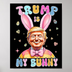 Trump är min Bunny-slubbig Trump Bunny Påskägg Ea Poster