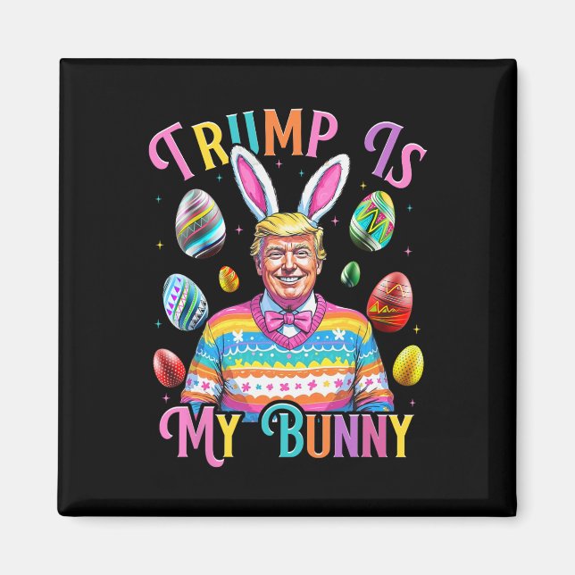 Trump Är Min Kanin Vårjakt Ägg Gör Påsk Gre Magnet (Framsidan)