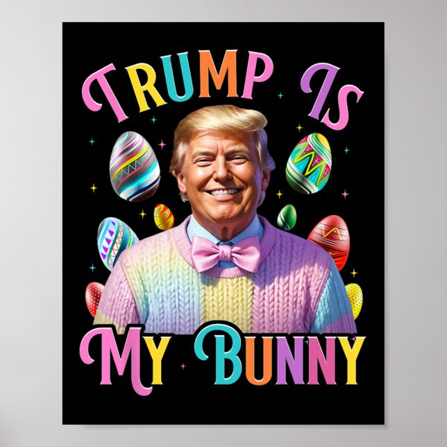 Trump Är Min Kanin Vårjakt Ägg Gör Påsk Gre Poster (Framsidan)
