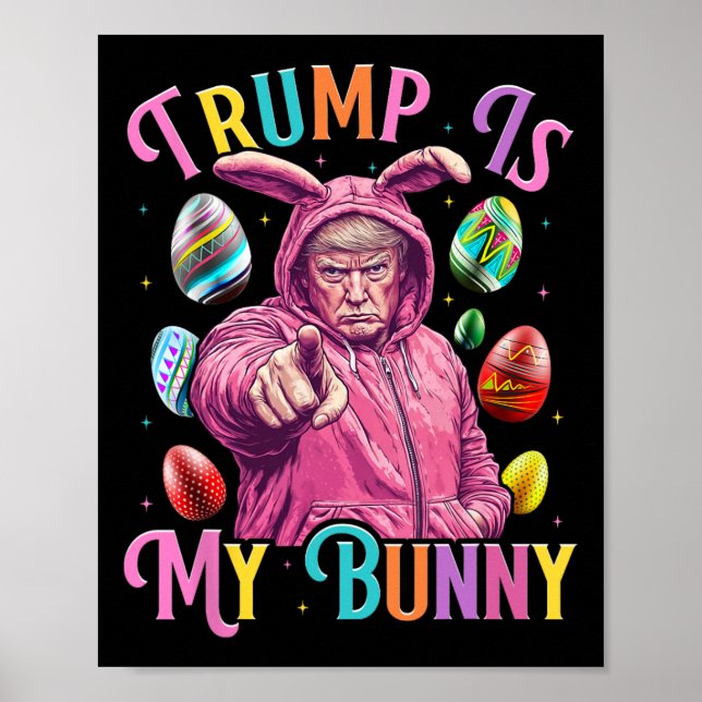 Trump Är Min Kanin Vårjakt Ägg Gör Påsk Gre Poster (Framsidan)