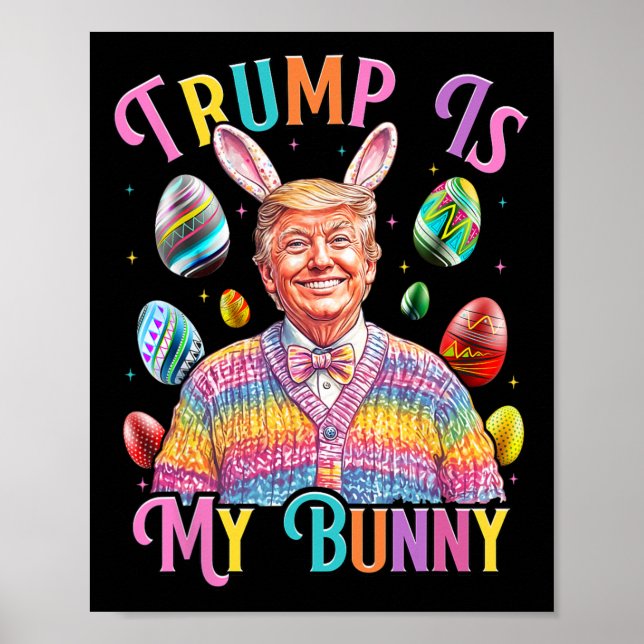 Trump Är Min Kanin Vårjakt Ägg Gör Påsk Gre Poster (Framsidan)