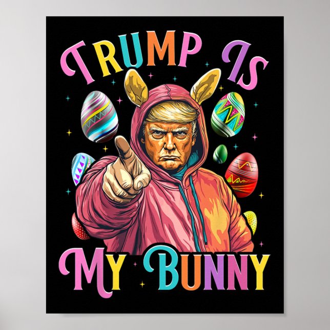 Trump Är Min Kanin Vårjakt Ägg Gör Påsk Gre Poster (Framsidan)