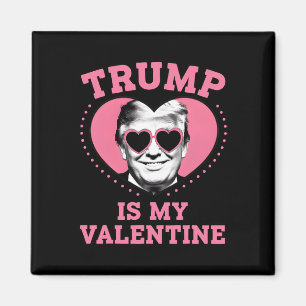 Trump är min valentin rolig Trump valentin dag M Magnet