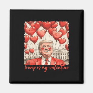 Trump är min Valentine Funny Trump Valentines day Magnet