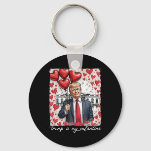 Trump är min Valentine Funny Trump Valentines day Nyckelring
