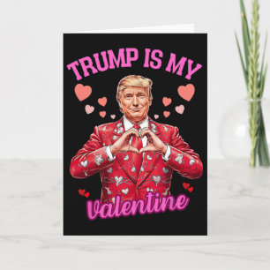 Trump är min valentine-gapskämt Rolligt Trump-poli Kort