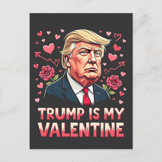 Trump är min Valentine Maga-invigningsdag 2025 Vykort (Framsida)