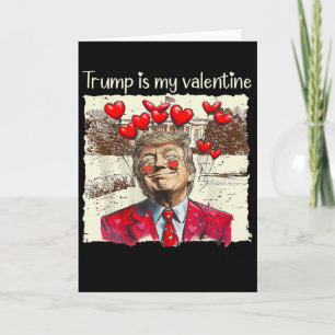 Trump är min Valentine Tee Trump Alla hjärtans dag Kort