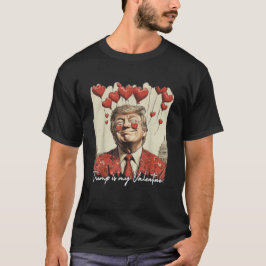 Trump är min Valentine Trump Valentine President T Shirt