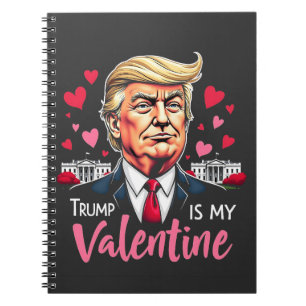 Trump är My Valentine Inauguration Day President Anteckningsbok