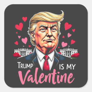 Trump är My Valentine Inauguration Day President Fyrkantigt Klistermärke