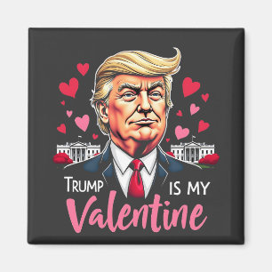 Trump är My Valentine Inauguration Day President Magnet