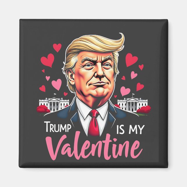 Trump är My Valentine Inauguration Day President Magnet (Framsidan)