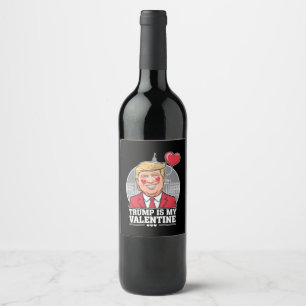 Trump är My Valentine Retro Valentines day Vinflaska Etikett