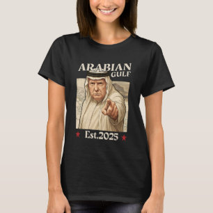 Trump Arabian Bukt 2025 - Lustigt Trump Bukt i ara T Shirt