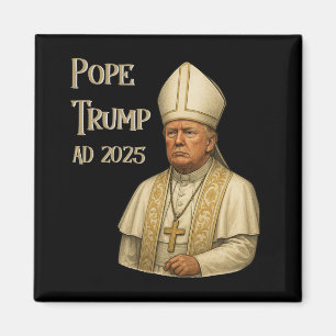 Trump As Vatican Church Pope - Pope Trump A.d. 200 Magnet