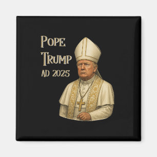 Trump As Vatican Church Pope - Pope Trump A.d. 200 Magnet