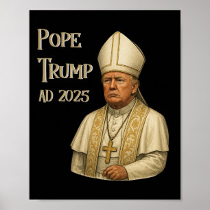 Trump As Vatican Church Pope - Pope Trump A.d. 200 Poster