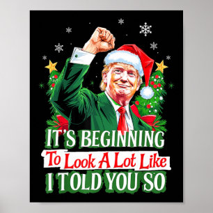 Trump att det börjar se ut som om jag sa att du poster