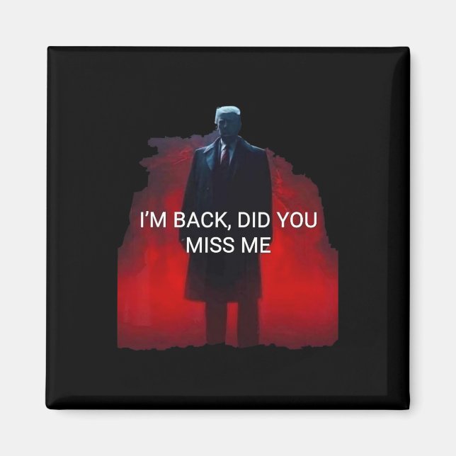 Trump att jag är Ck. Har du missat mig? Magnet (Framsidan)