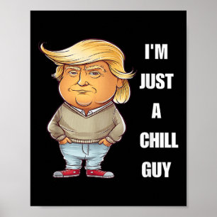 Trump att jag bara är en Chill-kille-nota 2024 Poster