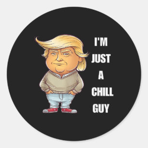 Trump att jag bara är en Chill-kille-nota 2024 Runt Klistermärke