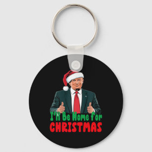 Trump att jag kommer hem för julklapp nyckelring