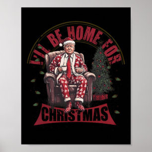Trump att jag kommer hem för julklapp poster