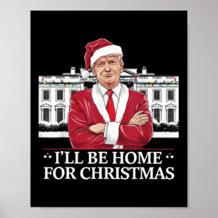 Trump att jag kommer hem till jul Whitehouse 2024 Poster