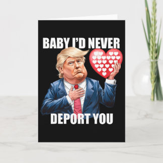 Trump Baby Jag Skulle Aldrig Deportera Dig Roligt  Kort