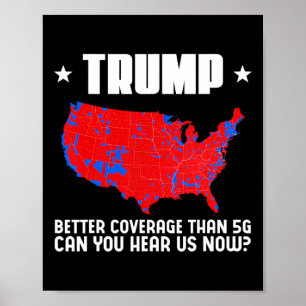 Trump Bättre Täckning Än 5g Kan Du Höra Oss Patr Poster