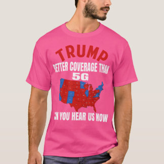 Trump bättre täckning än 5G T Shirt