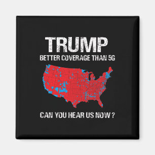 Trump Better Coverage than 5g Funny Electory Karta Magnet