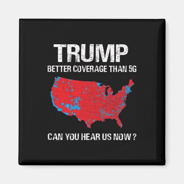 Trump Better Coverage than 5g Funny Electory Karta Magnet (Framsidan)