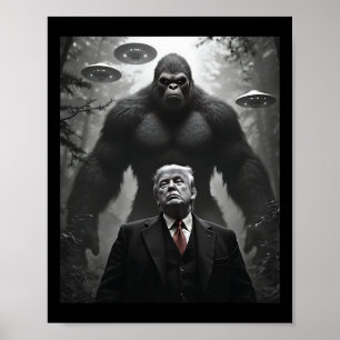 Trump Bigfoot Ufo Alien Encounter Visitation Konsp Poster