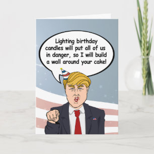 Trump Birthday Card - Bygg en vägg runt kak Kort