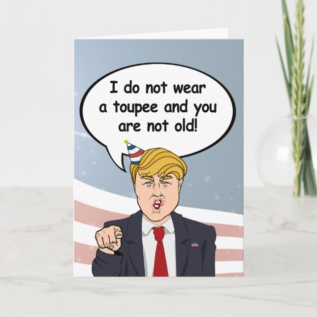 Trump Birthday Card - Jag bäror inte en röra och y Kort (Framsida)